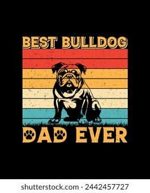Best Bulldog Dad Ever, Bulldog T-shirt Design