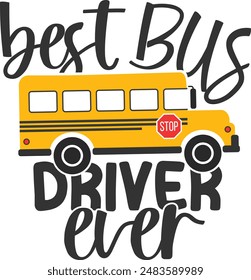 Best Bus Driver Ever - Bus Driver Illustration