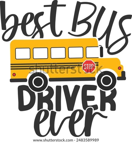 Best Bus Driver Ever - Bus Driver Illustration