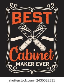 Best cabinet maker ever typograhpy design with gruge effect