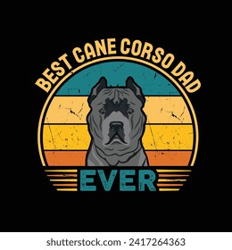 Best Cane Corso Dad Ever Typography Retro T-shirt Illustration, Vintage Tee Shirt Vector