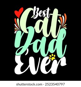 Best Cat Dad Ever Calligraphy Retro Greeting Tee Clothing, Dad Lover Quote, Fathers Day Gift Illustration Clothing