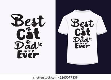 Best cat dad ever creative typography t-shirt design. This is an editable and printable high-quality vector file.