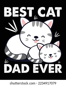 Best Cat Dad Ever Custom T-Shirt Design