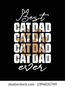 Best Cat Dad Ever cat lover papa daddy Father's Day quote lettering art on white background