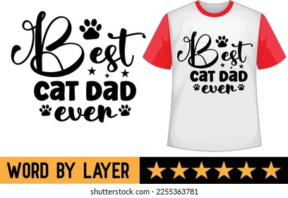 Best Cat Dad Ever svg t shirt design