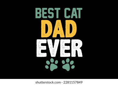 BEST CAT DAD EVER t shirt design