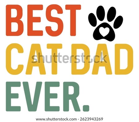 Best Cat Dad ever t shirt, Cat, Meow, Middle, Kisses, Cool, Cat Mom, Servant, paw, Funny, love, mama, Dad, Dad ever, My Cats