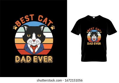 Best cat dad ever - Cat T-shirt. Vector illustration. T-shirt graphics Can be used for print, children wear, Baby shower celebration and poster. Cat label.Cat logo.