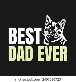 Best Cat Dad Ever T-Shirt Design, Vintage T shirt Design , Typography T shirt Design