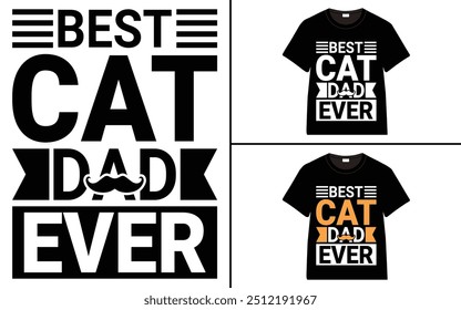 Best Cat Dad Ever T-shirt design, cat typography t-shirt design, Cat day t shirt design