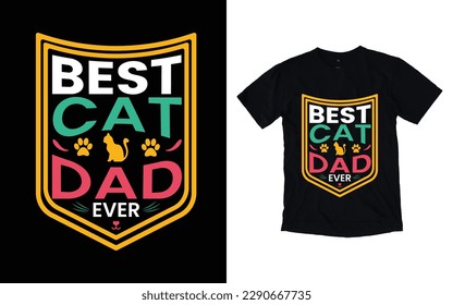 Best cat dad ever typography t-shirt design, Cat t-shirt design, Pet t-shirt design svg