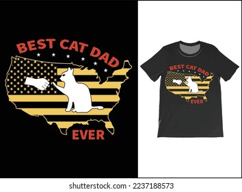 Best Cat Dad Ever USA Flag T-Shirt Vector, Fathers Day Gift, Cat Dad Shirt, Best Cat Dad Ever Tee, Cat Lover Gift, Gift For Dad.