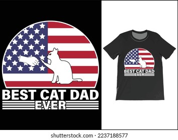 Best Cat Dad Ever USA Flag T-Shirt Vector, Fathers Day Gift, Cat Dad Shirt, Best Cat Dad Ever Tee, Cat Lover Gift, Gift For Dad.