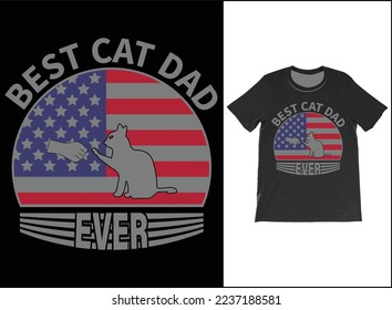 Best Cat Dad Ever USA Flag T-Shirt Vector, Fathers Day Gift, Cat Dad Shirt, Best Cat Dad Ever Tee, Cat Lover Gift, Gift For Dad.