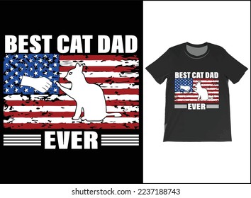 Best Cat Dad Ever USA Flag T-Shirt Vector, Fathers Day Gift, Cat Dad Shirt, Best Cat Dad Ever Tee, Cat Lover Gift, Gift For Dad.