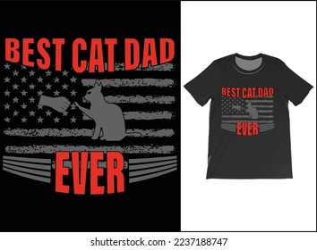 Best Cat Dad Ever USA Flag T-Shirt Vector, Fathers Day Gift, Cat Dad Shirt, Best Cat Dad Ever Tee, Cat Lover Gift, Gift For Dad.