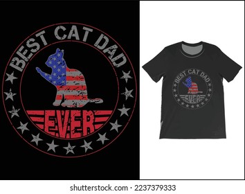 Best Cat Dad Ever USA Flag T-Shirt Vector, Fathers Day Gift, Cat Dad Shirt, Best Cat Dad Ever Tee, Cat Lover Gift, Gift For Dad.