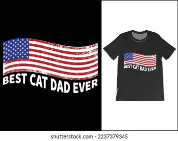 Best Cat Dad Ever USA Flag T-Shirt Vector, Fathers Day Gift, Cat Dad Shirt, Best Cat Dad Ever Tee, Cat Lover Gift, Gift For Dad.