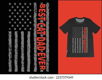 Best Cat Dad Ever USA Flag T-Shirt Vector, Fathers Day Gift, Cat Dad Shirt, Best Cat Dad Ever Tee, Cat Lover Gift, Gift For Dad.