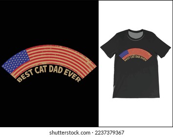 Best Cat Dad Ever USA Flag T-Shirt Vector, Fathers Day Gift, Cat Dad Shirt, Best Cat Dad Ever Tee, Cat Lover Gift, Gift For Dad.