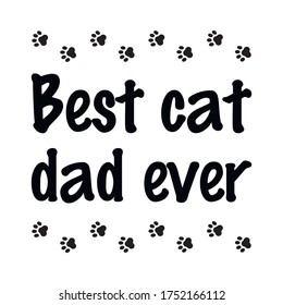 best cat dad ever. Vector Quote