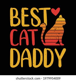 Best cat daddy - Cat dad vector t-shirt design with vintage and retro style