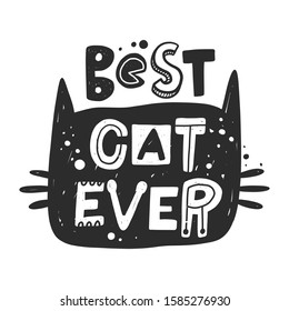 Best cat ever hand drawn typography. Kitten head silhouette illustration. Pussycat, favorite pet. Stylized lettering with ink drops. Animal welfare organization poster design element