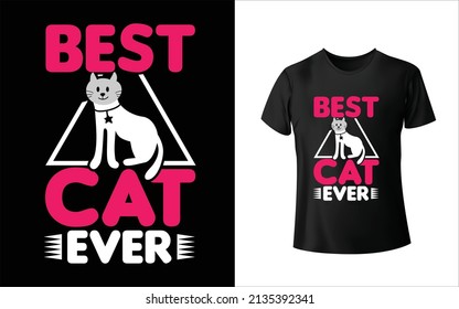 Best Cat Ever T-Shirt Design, Unique, And Colorful Pet T-Shirt Design.