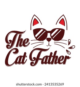 The Best Cat father Cat Dad, Loves cats The Catfather -Funny T-Shirt for everyone  