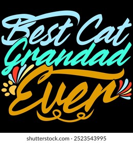 Best Cat Grandad Ever Vintage Lettering Design, Cat Wildlife Inspirational Say Grandad Gift Tee Clothing