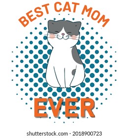 best cat mom ever art design vector illustration for use in design and print poster canvas