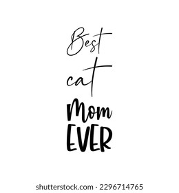 best cat mom ever black lettering quote