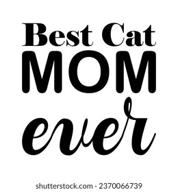 best cat mom ever black letters quote