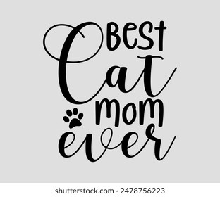 Best Cat Mom Ever, cat design, cat ,cat bundle, design, quotes design