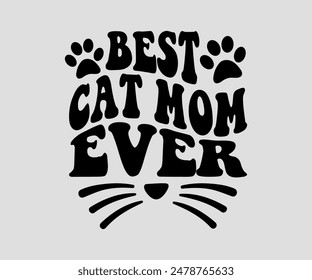 Best Cat Mom Ever, cat design, cat ,cat bundle, design, quotes design