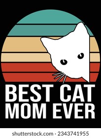 Best cat mom ever EPS file for cutting machine. You can edit and print this vector art with EPS editor.