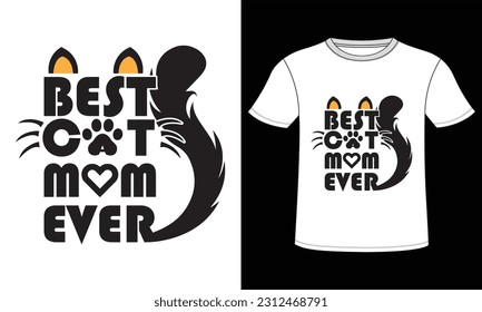 Best Cat Mom Ever Fashion T-shirt Design