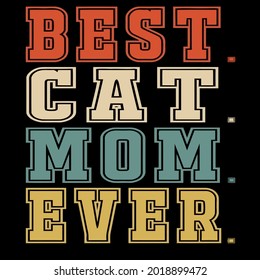 best cat mom ever funny for cat lovers mens long art design vector illustration for use in design and print poster canvas