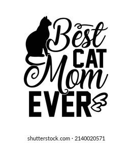 Best Cat Mom Ever, Funny Mom, Cat Design