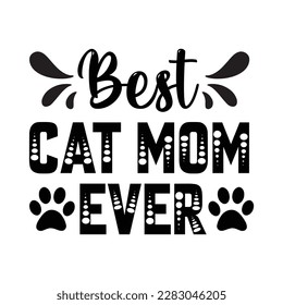 best cat mom ever happy mother day t-shirt design - Vector graphic, typographic poster, vintage, label, badge, logo, icon or t shirt