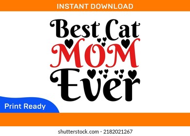 Best Cat Mom Ever High Quality T-Shirt