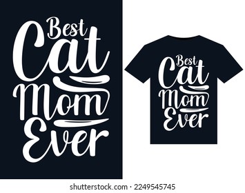 Best Cat Mom Ever illustrations for print-ready T-Shirts design