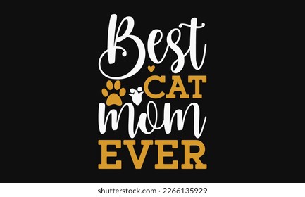 Best cat mom ever - mother's day svg t-shirt design. Vector banner with a girl and flying pink paper hearts. Symbol of love on white background.  greeting cards, mugs, templates, posters, and stickers svg