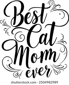 Best cat mom ever, Mother's day shirt print template, typography design for mom mommy mama daughter grandma girl women aunt mom life child best