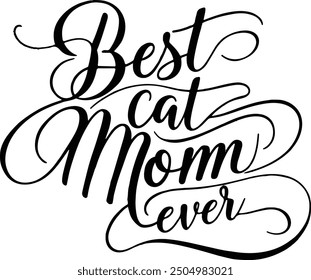 Best cat mom ever, Mother's day shirt print template, typography design for mom mommy mama daughter grandma girl women aunt mom life child best