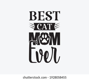 Best cat mom ever, Printable Vector Illustration. Happy Mother's Day Great for badge T-shirts and postcard designs. Mother's day card with heart. Vector graphic illustration