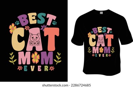 best cat mom ever, Retro wavy, Groovy pet lover, cat lover T-shirt Design.Ready to print for apparel, poster, and illustration. Modern, simple, lettering.

 svg