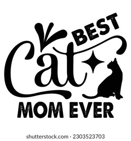 Best Cat Mom Ever t shirt design, vector file