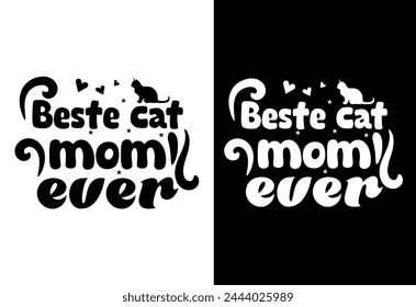 Best cat mom ever T shirt design. Cat T shirt, Cat lover, funny cats lover design, pet lover people .cat quotes typography. Creative pet t  shirt